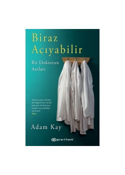 Biraz Acıyabilir - Bir Doktorun Anıları