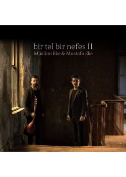 Bir Tel Bir Nefes 2  - Müslüm Eke - Mustafa Eke
