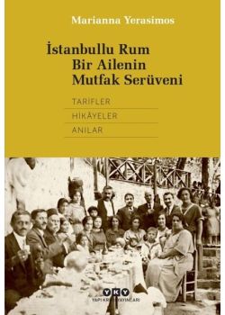 İstanbullu Rum Bir Ailenin Mutfak Serüveni
