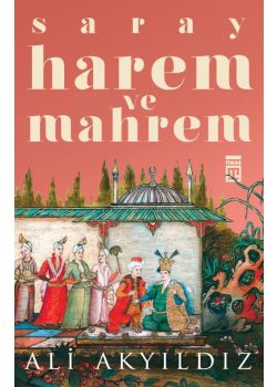 Saray, Harem ve Mahrem