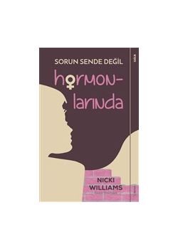 Sorun Sende Değil Hormonlarında