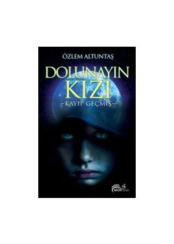 Dolunayın Kızı - Kayıp Geçmiş