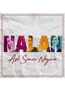 Aşk Senin Neyine - Nalan