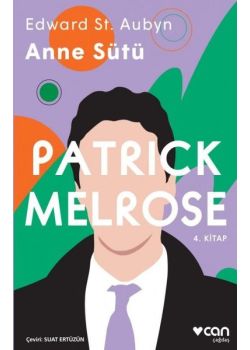 Patrick Melrose 4 - Anne Sütü