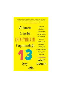 Zihnen Güçlü Ebeveynlerin Yapmadığı 13 Şey 
