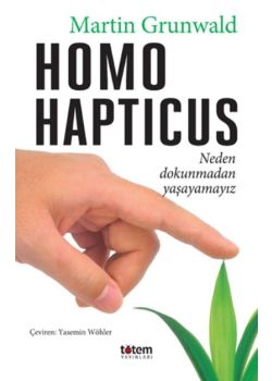 Homo Hapticus - Neden Dokunmadan Yaşayamayız