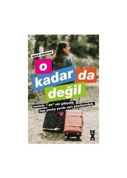 O Kadar Da Değil 