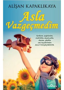 Asla Vazgeçmedim