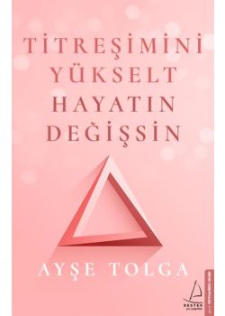 Titreşimini Yükselt Hayatın Değişsin