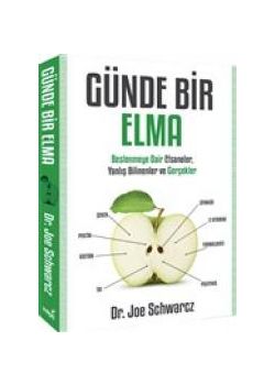 Günde Bir Elma - Beslenmeye Dair Efsaneler, Yanlış Bilinenler ve Gerçekler