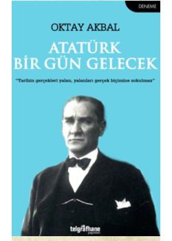 Atatürk Bir Gün Gelecek