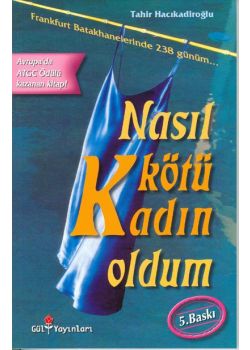 Nasıl Kötü Kadın Oldum (Ödüllü Kitap)