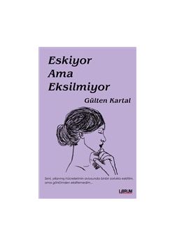 Eskiyor Ama Eksilmiyor