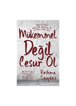 Mükemmel Değil Cesur Ol