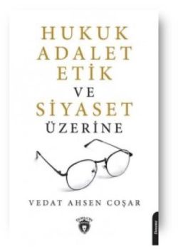 Hukuk Adalet Etik Ve Siyaset Üzerine