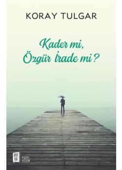 Kader mi Özgür İdade mi