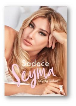 Sadece Şeyma - Şeyma Subaşı'nın Beklenen Kitabı