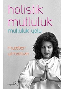 Holistik Mutluluk - Mutluluk Yolu