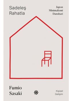 Sadeleş Rahatla - Japon Minimalizmi Danshari
