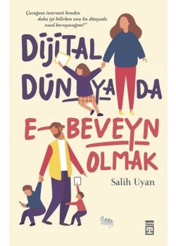 Dijital Dünyada E-Beveyn Olmak