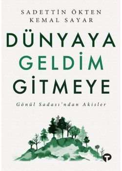 Dünyaya Geldim Gitmeye