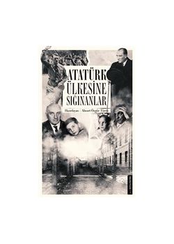 Atatürk Ülkesine Sığınanlar