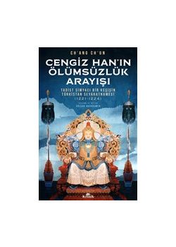 Cengiz Han’ın Ölümsüzlük Arayışı