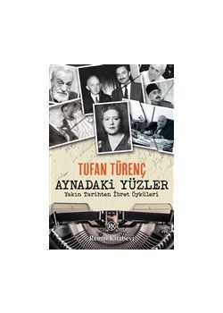 Aynadaki Yüzler - Yakın Tarihten İbret Öyküleri