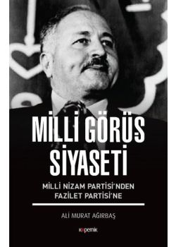 Milli Görüş Siyaseti - Milli Nizam Partisi'nden Fazilet Partisi'ne