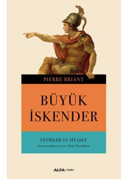 Büyük İskender - Fetihler ve Siyaset