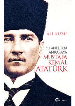 Selanik'ten Ankara'ya Mustafa Kemal Atatürk