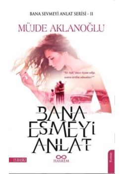 Bana Esmeyi Anlat - Bana Sevmeyi Anlat Serisi 2