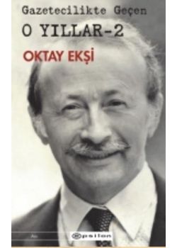 Gazetecilikte Geçen O Yıllar 2