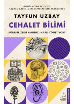 Cehalet Bilimi - Küresel Zeka Algınızı Nasıl Yönetiyor?