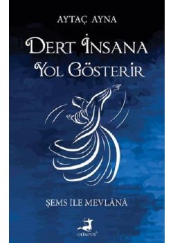Dert İnsana Yol Gösterir
