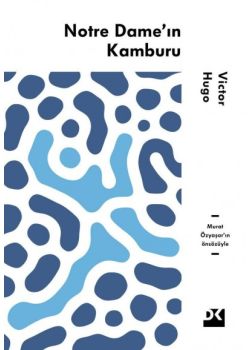 Notre Dame'ın Kamburu - Murat Özyaşar'ın Önsözüyle