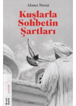 Kuşlarla Sohbetin Şartları