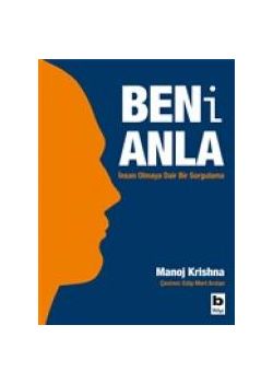 Beni Anla - İnsan Olmaya Dair Bir Sorgulama