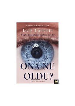 Ona Ne Oldu?