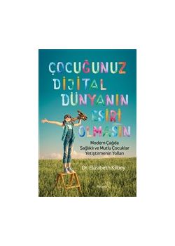 Çocuğunuz Dijital Dünyanın Esiri Olmasın