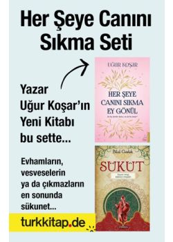 Her Şeye Canını Sıkma Seti (2 Kitap) Uğur Koşar’ın En Yeni Kitabı bu sette!