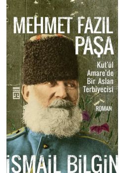Mehmet Fazıl Paşa - Kut'ül Amare'de Bir Aslan Terbiyecisi