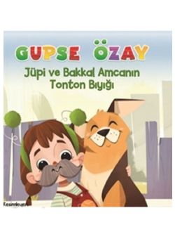Jüpi ve Bakkal Amcanın Tonton Bıyığı