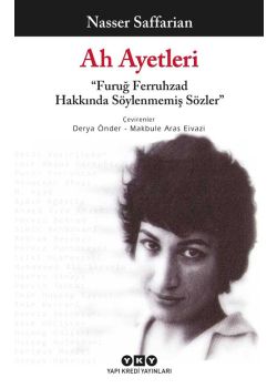 Ah Ayetleri - Furuğ Ferruhzad Hakkında Söylenmemiş Sözler