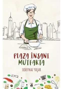 Plaza İnsanı Mutfakta