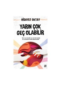 Yarın Çok Geç Olabilir 