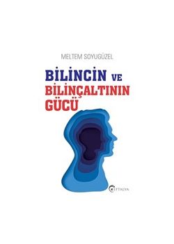 Bilincin ve Bilinçaltının Gücü