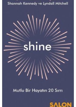 Shine - Mutlu Bir Hayatın 20 Sırrı