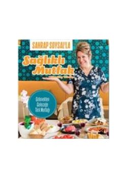 Sahrap Soysal’la Sağlıklı Mutfak