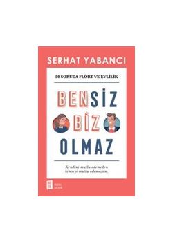 Bensiz Biz Olmaz - 50 Soruda Flört Ve Evlilik